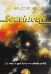 Souvislosti - Co není v pořádku v našem světě - Jo Conrad - Esoterika a duchovno Souvislosti - Co není v pořádku v našem světě