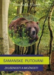 Šamanské putování - Zkušenosti a možnosti