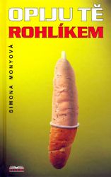 Opiju tě rohlíkem Opiju tě rohlíkem