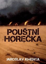 Pouštní horečka - Jaroslav Kmenta - Politici Pouštní horečka