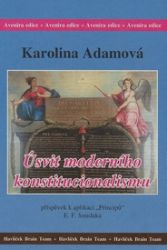 Úsvit moderního konstitucionalismu - Karolina Adamová - Literatura faktu Úsvit moderního konstitucionalismu