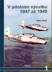 V pilotním výcviku 1947 až 1949 - Milan Hanák - Literatura faktu V pilotním výcviku 1947 až 1949