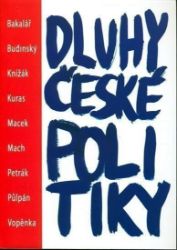 Dluhy české politiky - kolektiv autorů,Petr Bakalář - Česká a slovenská beletrie Dluhy české politiky