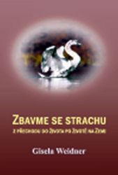 Zbavme se strachu z přechodu do života po životě na Zemi Zbavme se strachu z přechodu do života po životě na Zemi