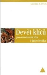 Devět klíčů pro osvobození těla i duše člověka Devět klíčů pro osvobození těla i duše člověka