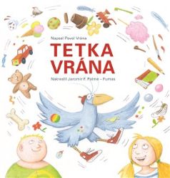 Tetka vrána - Pavel Vrána - Básničky a říkadla pro děti Tetka vrána