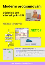 Moderní programování - Učebnice pro středně pokročilé - Radek Vystavěl - Počítače a internet Moderní programování – učebnice pro středně pokročilé