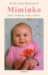 Miminko - kojení, výživa… - Judita Hofhanzlová - Zdravá výživa Miminko - kojení, výživa…