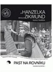 Past na rovníku Tajemná Indonésie I. - Jiří Hanzelka,Miroslav Zikmund - Beletrie Past na rovníku Tajemná Indonésie I.