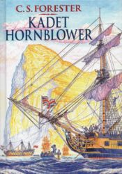 Kadet Hornblower - C. S. Forester - Historické romány Kadet Hornblower