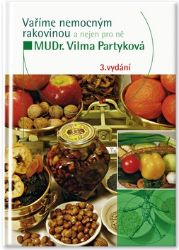 Vaříme nemocným rakovinou - Vilma Partyková - Nemoci a zdravotní problémy Vaříme nemocným rakovinou