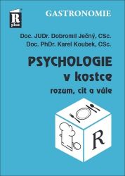 Psychologie v kostce (rozum, cit a vůle) - Dobromil Ječný,Karel Koubek - Cestovní ruch a gastronomie Psychologie v kostce (rozum, cit a vůle)