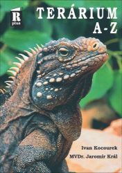 Terárium A - Z - Jaromír Král,Ivan Kocourek - Chovatelství Terárium A - Z