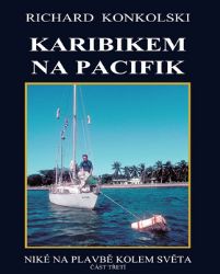Karibikem na Pacifik - Richard Konkolski - Cestopisy a reportáže Karibikem na Pacifik