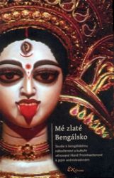 Mé zlaté Bengálsko - Lubomír Ondračka,kolektiv autorů - Esoterika a duchovno Mé zlaté Bengálsko