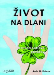 Život na dlani - Marin Dobrev - Psychologie Život na dlani