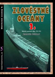 Zlověstné oceány 2. - Německá ponorková válka 1914-1915 - Emmerich Hakvoort - Válečné knihy Zlověstné oceány 2. - Německá ponorková válka 1914-1915