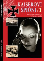 Kaiserovi špioni 1. - Německá zpravodajská válka 1914-1918 Kaiserovi špioni 1. - Německá zpravodajská válka 1914-1918