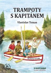 Trampoty s kapitánem - Vlastislav Toman - Dobrodružné knihy pro děti Trampoty s kapitánem
