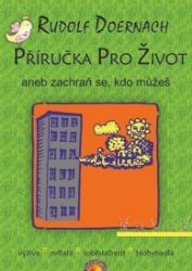 Příručka pro život aneb zachraň se, kdo můžeš Příručka pro život aneb zachraň se, kdo můžeš
