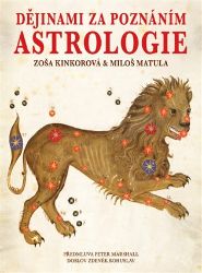 Dějinami za poznáním astrologie - Miloš Matula,Zoša Kinkorová - Naučná literatura Dějinami za poznáním astrologie