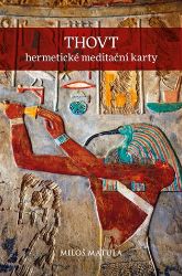 THOVT - Hermetické meditační karty - Miloš Matula - Esoterika a duchovno THOVT - Hermetické meditační karty