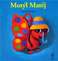 Motýl Matěj - Krings Antoon - Pohádky pro děti Motýl Matěj