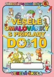 Veselé omalovánky s příklady do 10 - Jan Mihalík - Učebnice pro 1. stupeň ZŠ Veselé omalovánky s příklady do 10