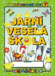Jarní veselá škola - Jan Mihalík - Učebnice pro 1. stupeň ZŠ Jarní veselá škola