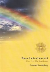 Pravé křesťanství, Část 1: Bůh Stvořitel Pravé křesťanství, Část 1: Bůh Stvořitel