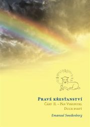 Pravé křesťanství, Část 2: Pán Vykupitel, Duch svatý a božské působení - Emanuel Swedenborg - Filozofie Pravé křesťanství, Část 2: Pán Vykupitel, Duch svatý a božské působení