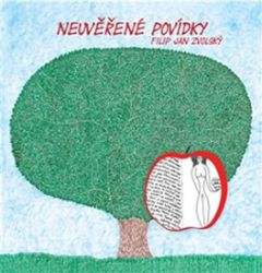 Neuvěřené povídky - Filip Jan Zvolský - Česká a slovenská beletrie Neuvěřené povídky