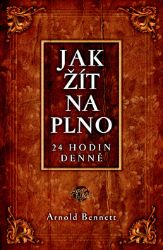 Jak žít naplno 24 hodin denně Jak žít naplno 24 hodin denně