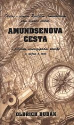 Amundsenova cesta - Oldřich Bubák - Biografie a autobiografie Amundsenova cesta