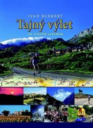 Tajný výlet za svatým Jakubem - Ivan Burkert - Světová beletrie Tajný výlet za svatým Jakubem