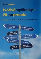 Tvořivé myšlenky - Žít po proudu - Karel Spilko - Psychologie Tvořivé myšlenky - Žít po proudu