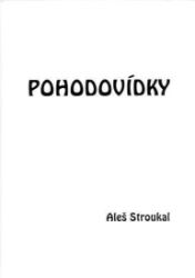 Pohodovídky - Aleš Stroukal - Humor a satira Pohodovídky