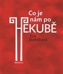 Co je nám po Hekubě Co je nám po Hekubě