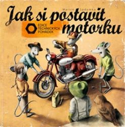 Jak si postavit motorku Jak si postavit motorku