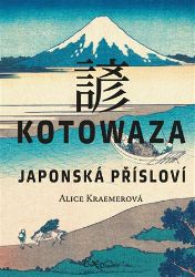 Kotowaza: Japonská přísloví - Alice Kraemerová - Komiks Kotowaza: Japonská přísloví