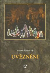 Uvězněni - Dana Šimková - Česká a slovenská beletrie Uvězněni