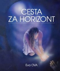 Cesta za horizont - Eva Ova - Naučná literatura Cesta za horizont