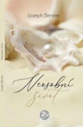 Neosobní život - Joseph Sieber Benner (A. Grane) - Esoterika a duchovno Neosobní život