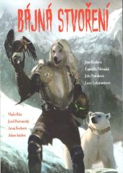 Bájná stvoření - Vlado Ríša,Lucie Lukačovičová,Františka Vrbenská,Julie Nováková,Jana Rečková - Fantasy, sci-fi Bájná stvoření