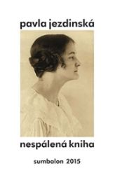 Nespálená kniha - Pavla Jezdinská - Biografie a autobiografie Nespálená kniha