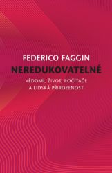 Neredukovatelné - Vědomí, život, počítače a lidská přirozenost Neredukovatelné - Vědomí, život, počítače a lidská přirozenost