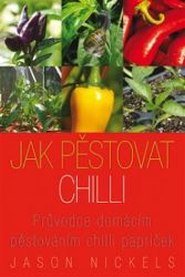 Jak pěstovat chilli - Průvodce domácím pěstováním chilli papriček Jak pěstovat chilli - Průvodce domácím pěstováním chilli papriček