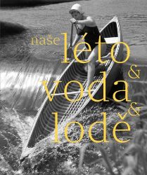 Naše léto, voda, lodě - Herbert Slavík - Sport Naše léto, voda, lodě
