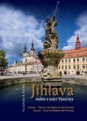 Jihlava město v srdci Vysočiny - Mapy a průvodci Jihlava město v srdci Vysočiny