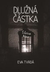 Dlužná částka - Eva Tvrdá - Dobrodružné romány Dlužná částka